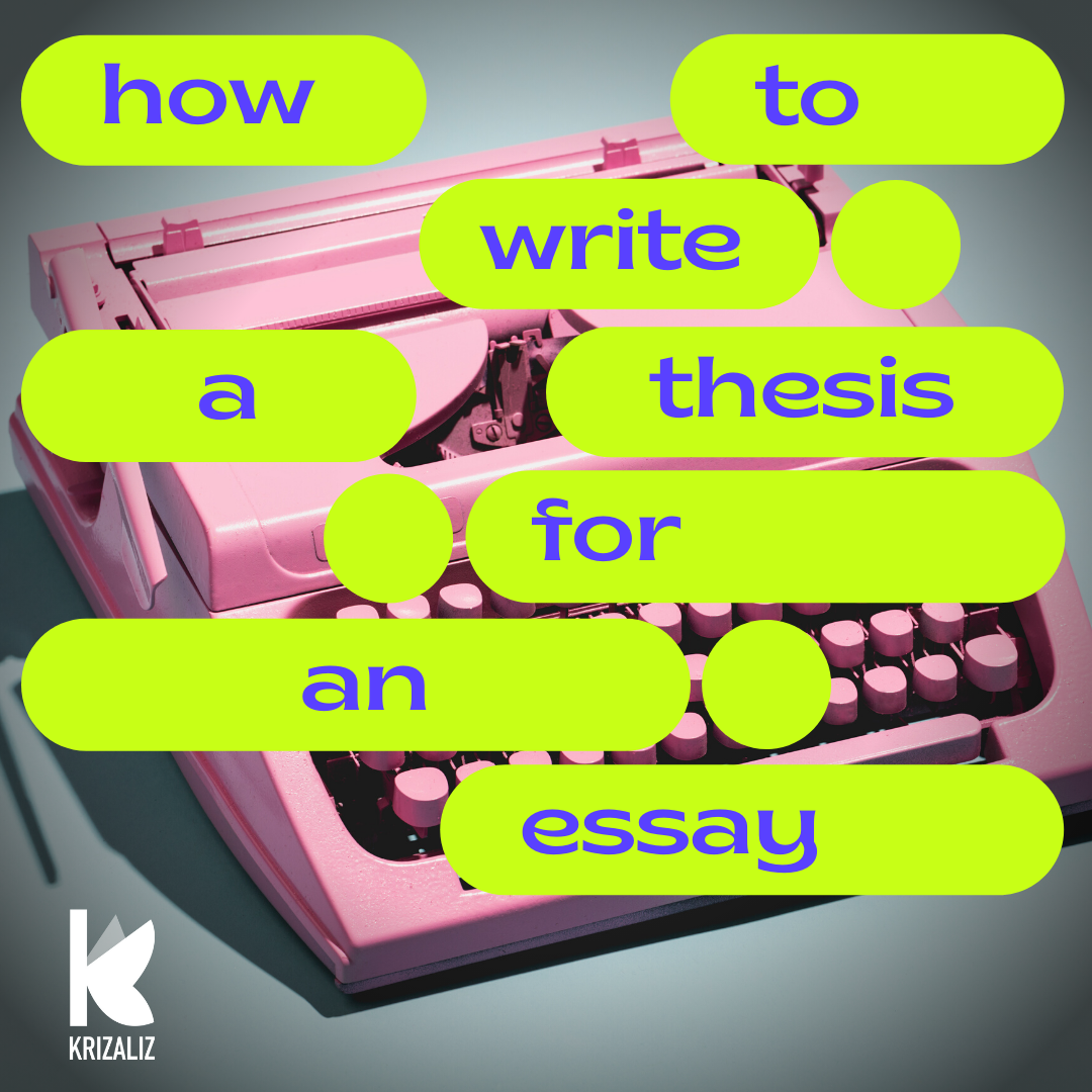 How To Write A Thesis For An Essay in 3 Easy Steps 